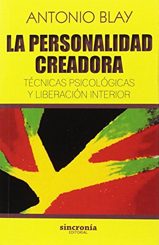 Stock image for La personalidad creadora : tcnicas psicolgicas y liberacin interior (Antonio Blay, Band 4) for sale by medimops