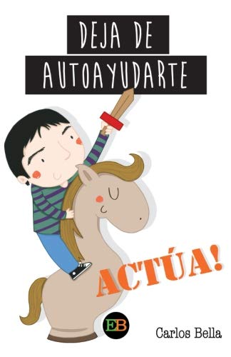 Imagen de archivo de Deja de autoayudarte y acta a la venta por Revaluation Books