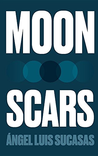 Imagen de archivo de Moon Scars Sucasas, ngel Luis a la venta por Iridium_Books