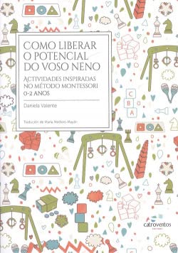 Beispielbild fr Como liberar o potencial do teu neno: Actividades inspiradas no mtodo Montessori. 0-2 anos zum Verkauf von medimops