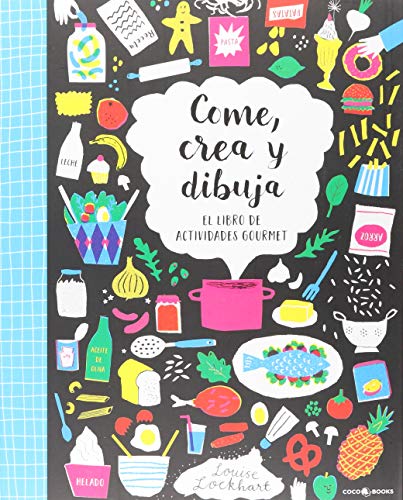 9788494595257: Come, Crea y Dibuja: El libro de actividades gourmet