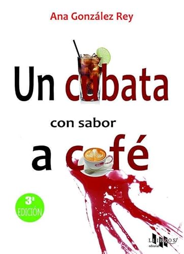 Imagen de archivo de UN CUBATA CON SABOR A CAFE a la venta por KALAMO LIBROS, S.L.