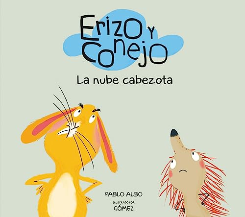 Imagen de archivo de Erizo y Conejo. La nube cabezota (Spanish Edition) a la venta por KuleliBooks