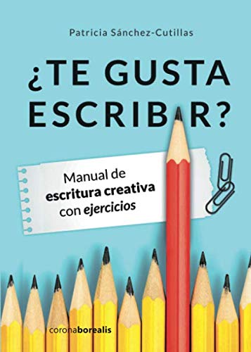 9788494606137: TE GUSTA ESCRIBIR?: Manual de escritura creativa: Manual de escritura creativa con ejercicios (LIBRONOVEL)