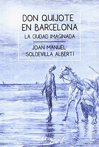 Imagen de archivo de Don Quijote en Barcelona : La ciudad imaginada a la venta por AG Library