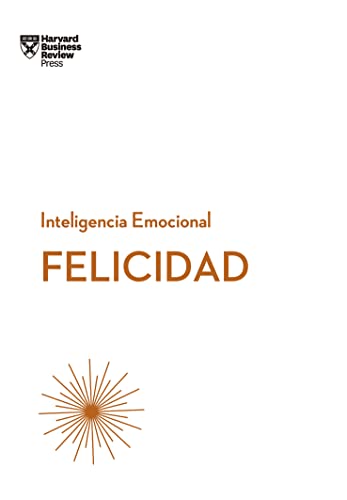 Stock image for Felicidad. Serie Inteligencia Emocional HBR (Happiness Spanish Edition) for sale by ThriftBooks-Dallas