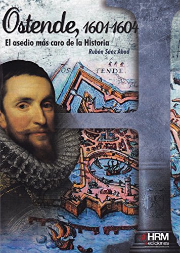 Imagen de archivo de OSTENDE 1601-1604. EL ASEDIO MS CARO DE LA HISTORIA - Coleccin H de HISTORIA n. 29 a la venta por Hilando Libros