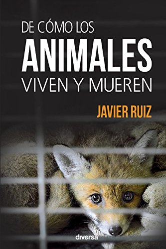 9788494608100: De cmo los animales viven y mueren (Conciencia)