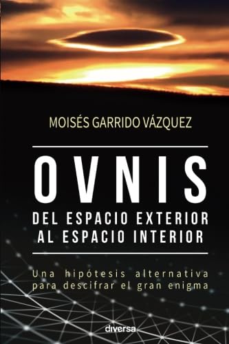 Imagen de archivo de OVNIS: DEL ESPACIO EXTERIOR AL ESPACIO INTERIOR a la venta por KALAMO LIBROS, S.L.