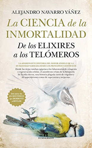 Beispielbild fr LA CIENCIA DE LA INMORTALIDAD: DE LOS ELIXIRES A LOS TELMEROS zum Verkauf von KALAMO LIBROS, S.L.