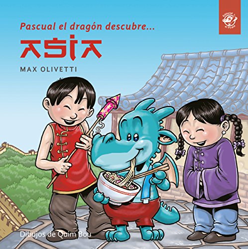 Beispielbild fr Pascual el drag n descubre Asia: Libro para niños en letra ligada, manuscrita, cursiva (Pascual el drag n descubre el mundo) (Spanish Edition) zum Verkauf von PlumCircle