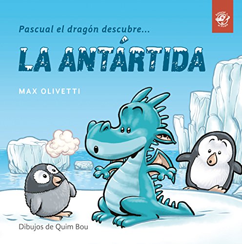 Pascual el dragón descubre la Antártida: Libros en letra ligada