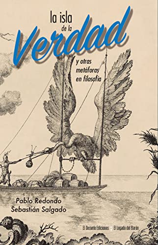 Imagen de archivo de LA ISLA DE LA VERDAD Y OTRAS METFORAS EN FILOSOFA a la venta por KALAMO LIBROS, S.L.