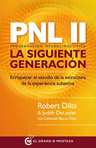 Beispielbild fr PNL II LA SIGUIENTE GENERACIN: ENRIQUECER EL ESTUDIO DE LA ESTRUCTURA DE LA EXPERIENCIA SUBJETIVA zum Verkauf von KALAMO LIBROS, S.L.