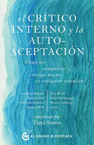 Stock image for El crtico interno y la autoaceptacin: Cmo ser compasivo contigo mismo en cualquier situacin (Spanish Edition) for sale by Books Unplugged