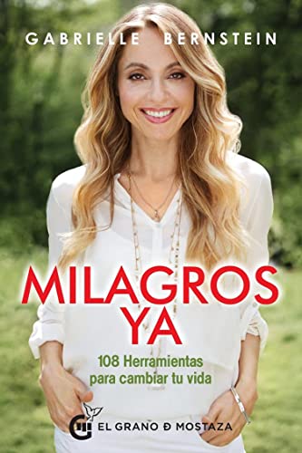 Imagen de archivo de Milagros Ya: 108 herramientas para cambiar tu vida (Spanish Edition) a la venta por SecondSale