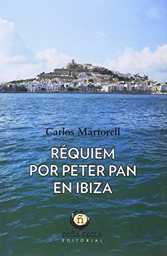 9788494618505: Rquiem por Peter Pan en Ibiza (NARRATIVA)