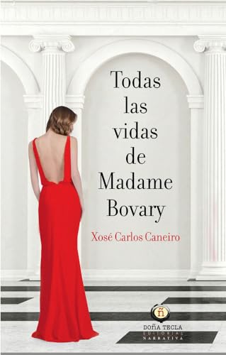 Stock image for TODAS LAS VIDAS DE MADAME BOVARY (NARRATIVA) (Spanish Edition) for sale by Comprococo