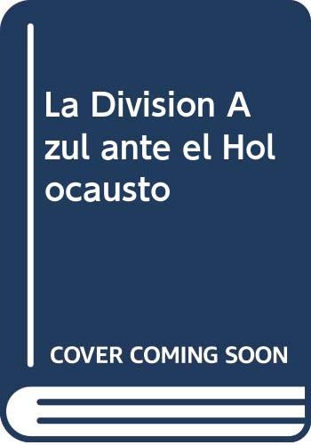 Beispielbild fr DIVISION AZUL ANTE EL HOLOCAUSTO, LA zum Verkauf von Hilando Libros