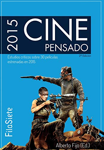 Stock image for Cine Pensado: Estudios crticos sobre 30 pelculas estrenadas en 2015 (FilaSiete. Libros de cine) (Spanish Edition) for sale by California Books