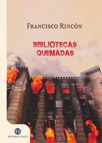 Imagen de archivo de BIBLIOTECAS QUEMADAS a la venta por Librerias Prometeo y Proteo