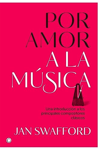 Imagen de archivo de Por amor a la m?sica: Una introducci?n a los principales compositores cl?sicos (Spanish Edition) a la venta por SecondSale