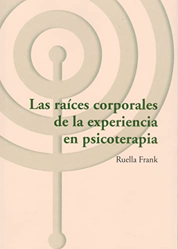 Imagen de archivo de Las races corporales de la experiencia en psicoterapia a la venta por Agapea Libros