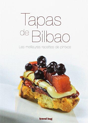 Beispielbild fr TAPAS DE BILBAO, LES MEILLEURES RECETTES DE PINTXOS zum Verkauf von WorldofBooks