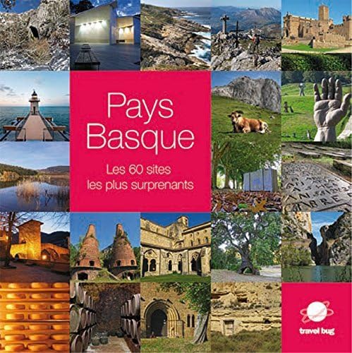 Stock image for Pays Basque : Les 60 sites les plus surprenants for sale by medimops