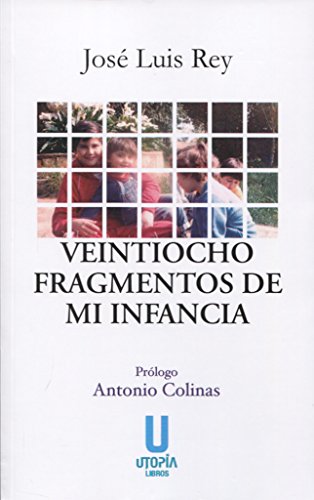 Beispielbild fr VEINTIOCHO FRAGMENTOS DE MI INFANCIA zum Verkauf von KALAMO LIBROS, S.L.