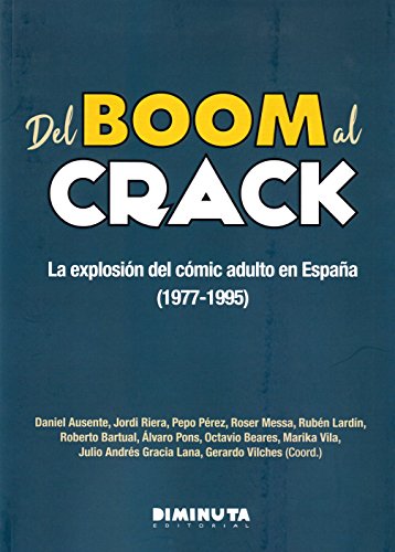 Stock image for DEL BOOM AL CRACK: LA EXPLOSIN DEL CMIC ADULTO EN ESPAA (1977-1995) for sale by AG Library