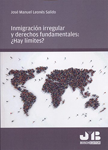 9788494643637: Inmigracin irregular y derechos fundamentales: Hay lmites? (Spanish Edition)