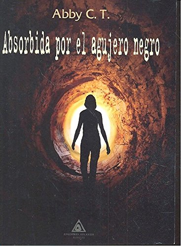 Stock image for ABSORBIDA POR EL AGUJERO NEGRO for sale by Zilis Select Books