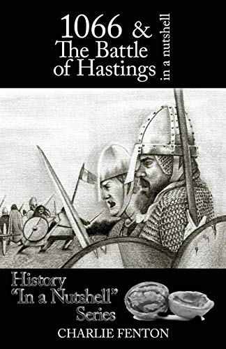 Stock image for 1066 & The Battle of Hastings in a Nutshell for sale by WorldofBooks