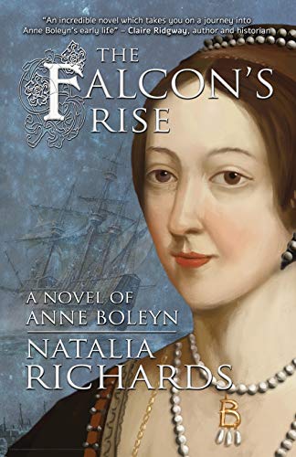 Stock image for The Falcon's Rise: A novel of Anne Boleyn for sale by HPB-Red