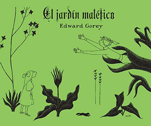 EL JARDÍN MALÉFICO - GOREY, EDWARD