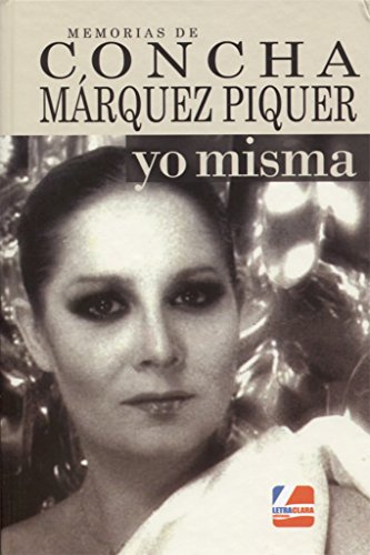 Imagen de archivo de Yo misma: Memorias de Concha Mrquez Piquer a la venta por medimops