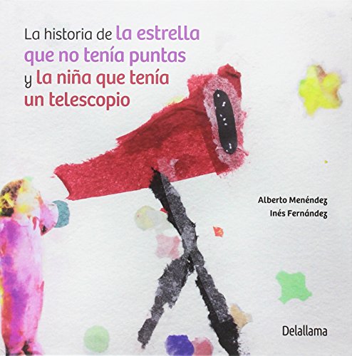 Imagen de archivo de La historia de la estrella que no tena puntas y la nia que tena un telescopio a la venta por Agapea Libros