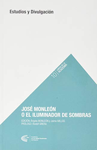 Stock image for JOS MONLEN O EL ILUMINADOR DE SOMBRAS for sale by KALAMO LIBROS, S.L.