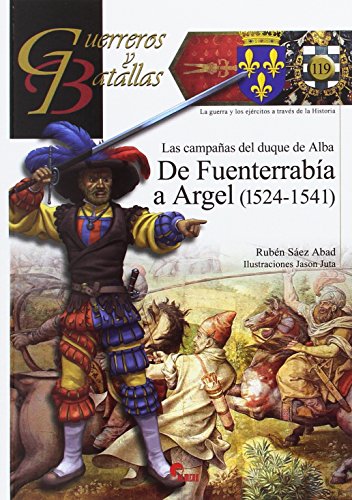 Imagen de archivo de DE FUENTERRABIA A ARGEL (1524-1541)/LAS CAMPAAS DEL DUQUE DE ALBA a la venta por Siglo Actual libros