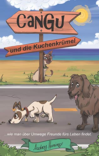 Beispielbild fr CanGu und die Kuchenkrmel: wie man ber Umwege Freunde frs Leben findet zum Verkauf von medimops