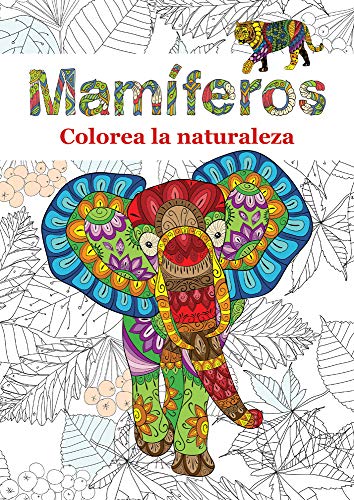 Beispielbild fr MAMIFEROS - COLOREA LA NATURALEZA zum Verkauf von KALAMO LIBROS, S.L.