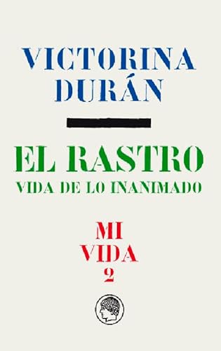 Stock image for EL RASTRO. VIDA DE LO INANIMADO: MI VIDA 2 for sale by KALAMO LIBROS, S.L.