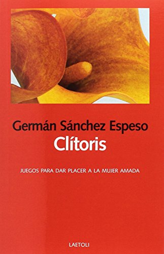 Stock image for Cltoris : juegos para dar placer a la mujer amada for sale by Librera Prez Galds