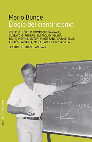 9788494674235: ELOGIO DEL CIENTIFICISMO: 10 (Biblioteca Bunge)