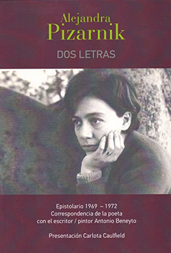 Imagen de archivo de DOS LETRAS: Epistolario 1969-1972. Correspondencia de la poeta con el escritor-pintor Antonio Beneyto a la venta por KALAMO LIBROS, S.L.