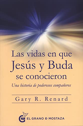 9788494679889: Vidas en que Jess y buda se conocieron / The Lifetimes When Jesus and Buddha Knew Each Other: Una historia de poderosos compaeros