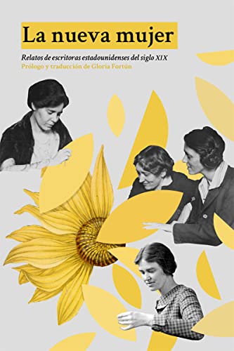 Beispielbild fr LA NUEVA MUJER: Relatos de escritoras estadounidenses del siglo XIX zum Verkauf von KALAMO LIBROS, S.L.