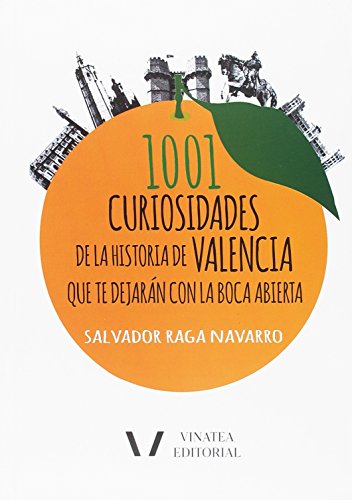 9788494683626: 1001 curiosidades de la historia de Valencia que te dejarn con la boca abierta.