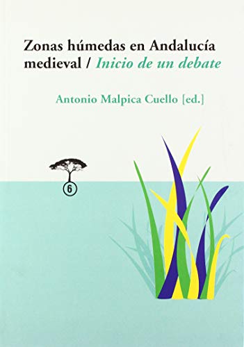 Imagen de archivo de ZONAS HUMEDAS EN ANDALUCIA MEDIEVAL. INICIO DE UN DEBATE a la venta por Prtico [Portico]